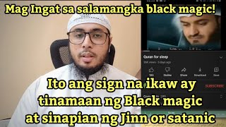 Ano ang babala ng Qur'an patungkol sa Black magic salamangka at ano sinyales at gamot para dito?