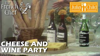 Cheese And Wine Party | The French Chef Season 7 | Julia Child