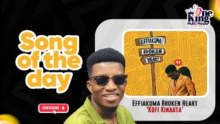 Kofi Kinaata Effiakuma Broken Heart