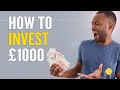 HOW TO INVEST £1000 | 9 BEST Ways To Invest Your Money | UK