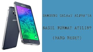 Samsung Galaxy Alphaya Nasıl Format Atılır?