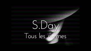 S.Day - Tous les mêmes (Reprise de Stromae)