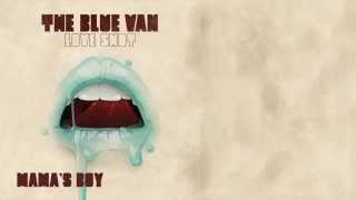 Watch Blue Van Mamas Boy video