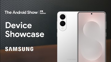 The Android Show: I/O Edition | Device Showcase | Samsung