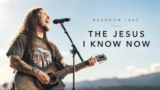 Brandon Lake | The Jesus I Know Now — Powerful Christian Worship Song