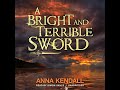 Bright And Terrible Sword By Anna Kendall Free Audiobook Bright And Terrible Sword By Anna Kendall Free Audiobook