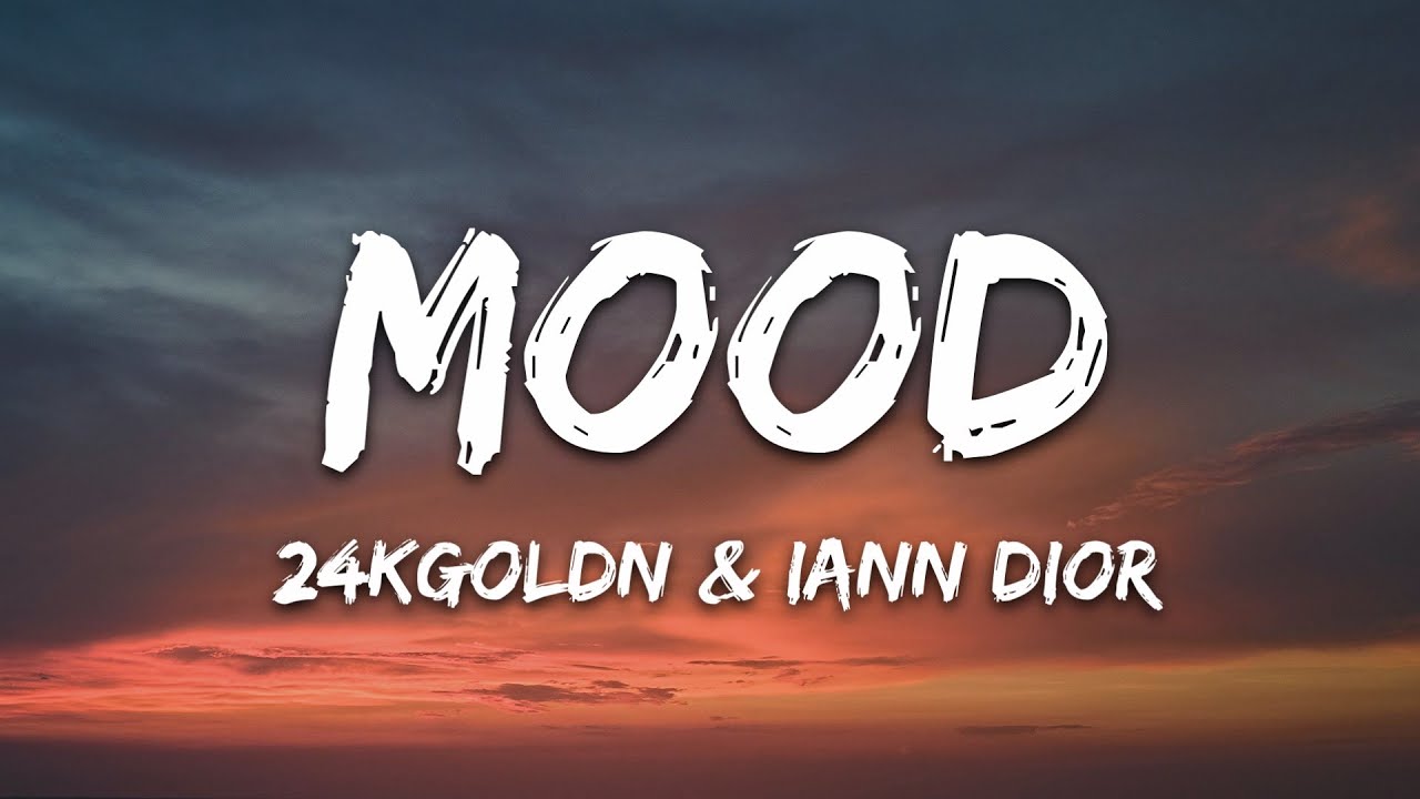 24kGoldn   Mood Lyrics ft Iann Dior