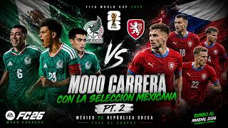 DUELO POR EL LIDERATO: México vs República Checa | Modo Carrera FC26 #2 🇲🇽🔥