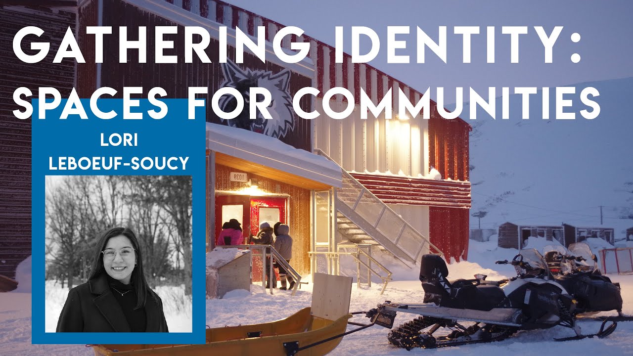 Gathering Identity Spaces for Communities Living in Northern Quebec Research Partnership