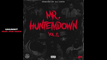 Mr. Huntemdown - UHUNNIT (Feat. PnB Meen) (Track 6 )