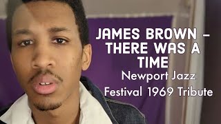 James Brown - There Was A Time | Newport Jazz Festival 1969 Tribute Series #jamesbrown