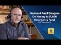 Husband And I Disagree On Having a $1,000 Emergency Fund