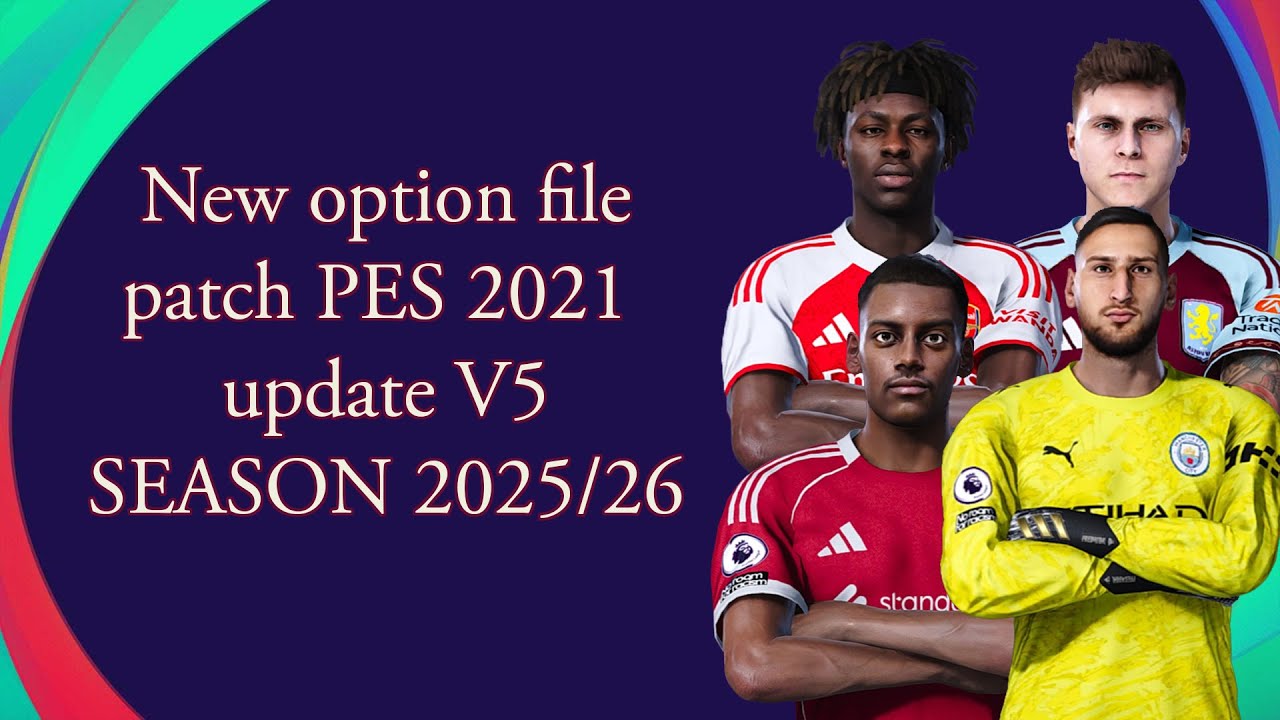 NEW OPTION FILE PATCH PES 2021 UPDATE V5 SEASON 2025/2026 [ PS4 | PS5 ...