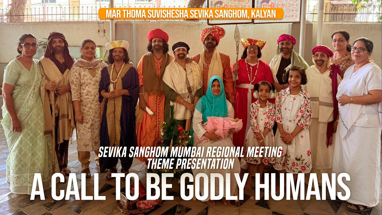 Sevika Sanghom Mumbai Regional Meeting Theme Presentation: A call to be Godly Humans by MTSSS Kalyan
