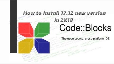 Installing codeblocks 17.12 in 2 minutes step by step..
