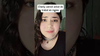 Cherly carroll arbol de trebol en imgles.