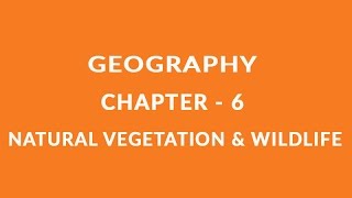 Natural Vegetation and Wildlife  - Chapter 6 Geography NCERT class 7 screenshot 5