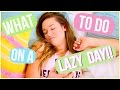 Lazy Day Routine! What To Do On a Lazy Day!