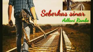 Lagu paling top.. seberkas sinar cover adlani rambe