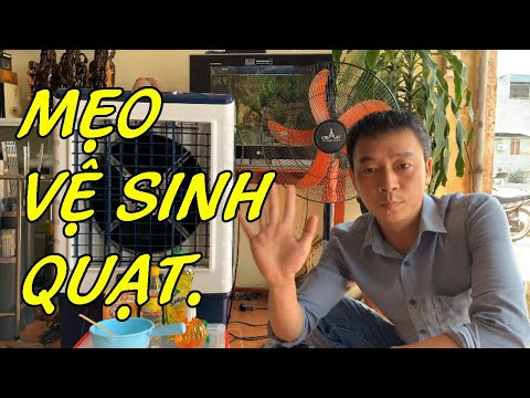 Video Mẹo Vệ Sinh Quạt Ko Cần Tháo Lồng Mà Vẫn Sạch. - youtube