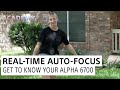 Get To Know Your Alpha 6700: Real-Time Auto-Focus | Alpha Camera Academy Highlight