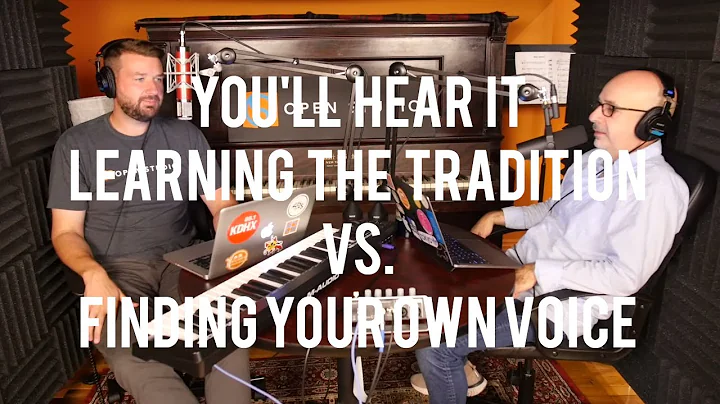 Learning the Tradition vs. Finding Your Own Voice ...