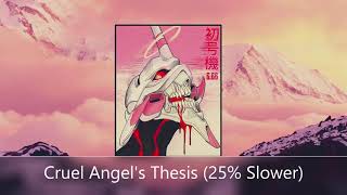 Cruel Angel's Thesis 25% Slower