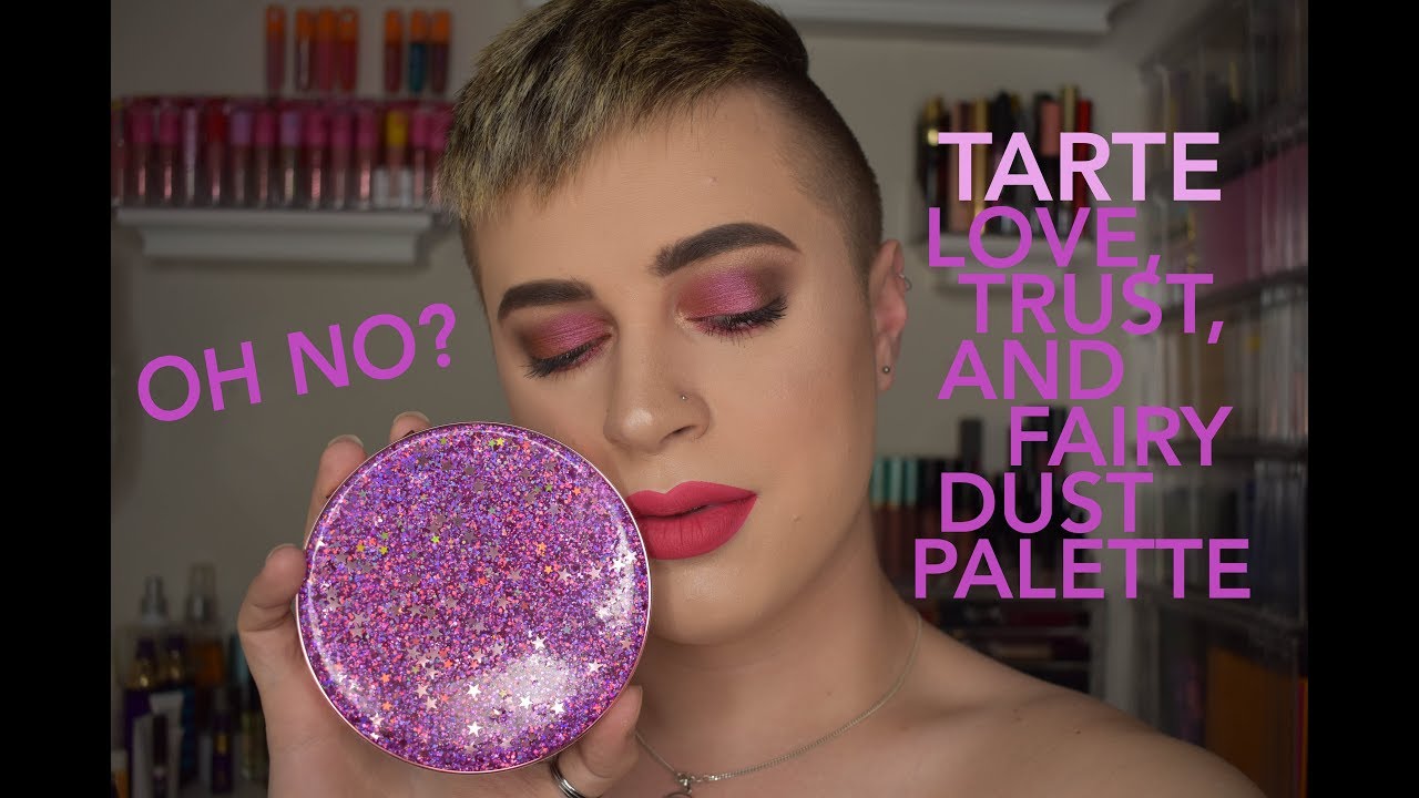 OH NO? TARTE LOVE, TRUST, AND FAIRY DUST PALETTE TUTORIAL AND REVIEW