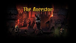 Darkest Dungeon Lore: The Ancestor (Spoilers)