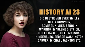 History Ai Vol.23 | Did Beethoven Ever Smile? | Betty Compson, Nimitz, Marlene Dietrich...