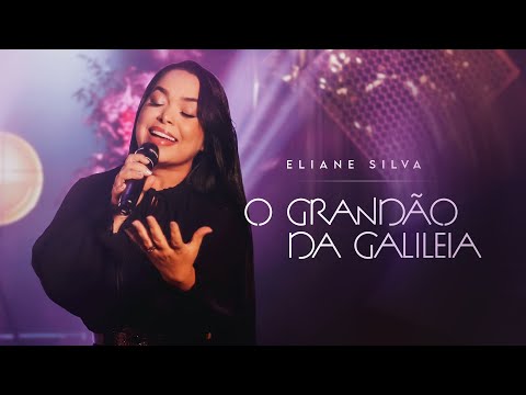 Eliane Silva – O Grandão da Galileia (Vídeo Oficial)