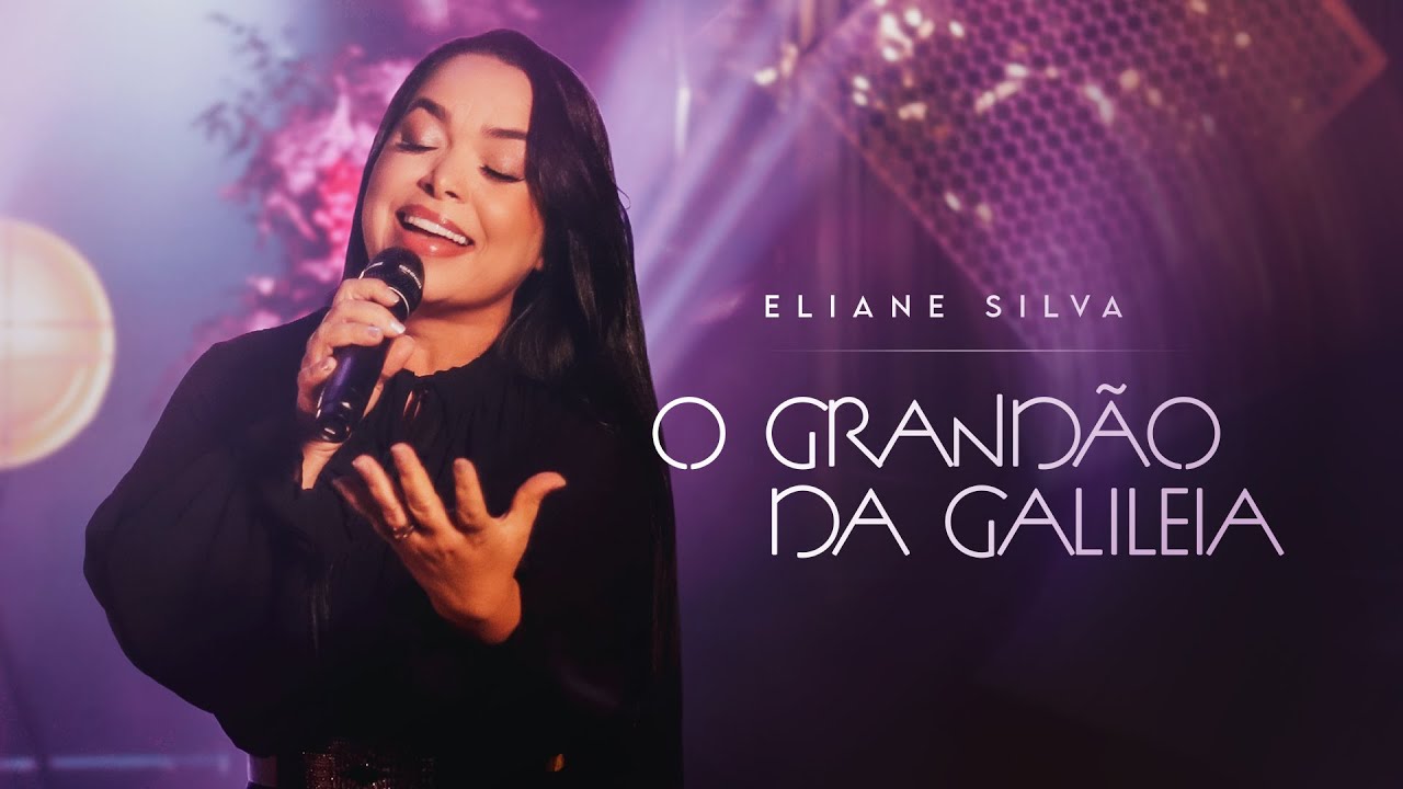 Eliane Silva – O Grandão da Galileia (Vídeo Oficial)
