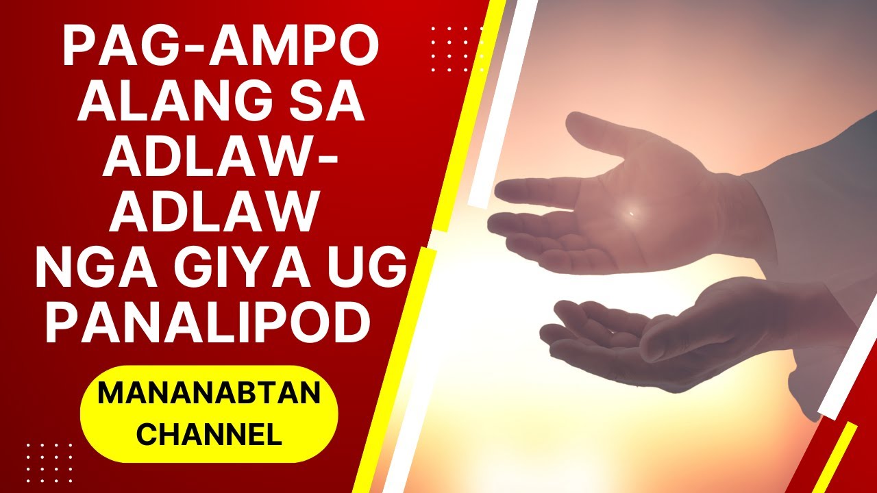 PAG-AMPO ALANG SA ADLAW-ADLAW NGA GIYA UG PANALIPOD | PRAYER FOR DAILY GUIDANCE AND PROTECTION