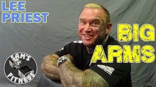 LEE PRIEST How to Get BIG ARMS