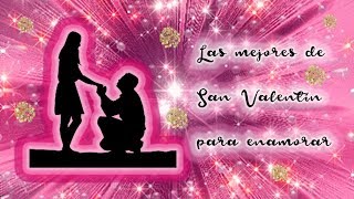 LAS MEJORES fRASES DE SAN VALENTIN PARA ENAMORAR ❤️
