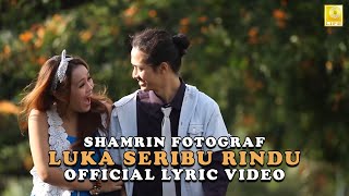 Video-Miniaturansicht von „Shamrin Fotograf - Luka Seribu Rindu (Official Lyric Video)“