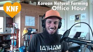 OFFICE HOURS May 21 2023 Korean Natural Farming Live