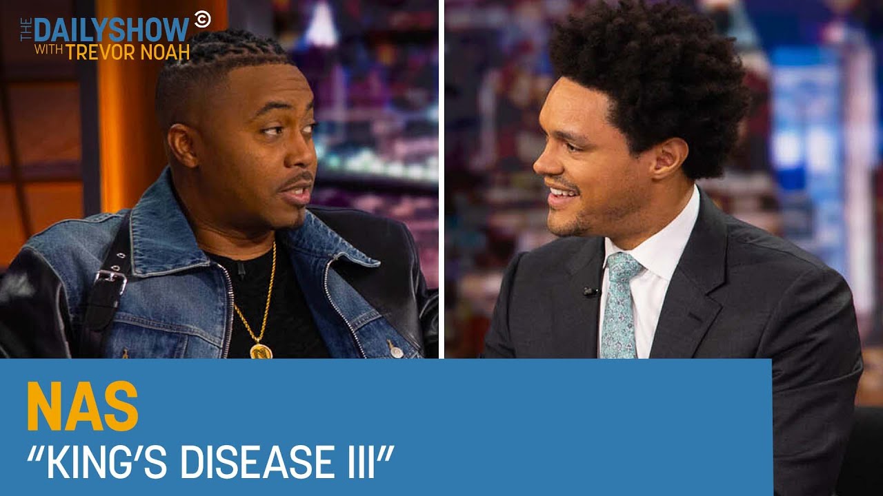Nas – “Royal Disease III” |  The Daily Show – The daily show with Trevor Noah