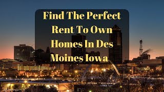 Rent To Own Homes In Des Moines Iowa | Lease To Own Houses Near Me In Iowa