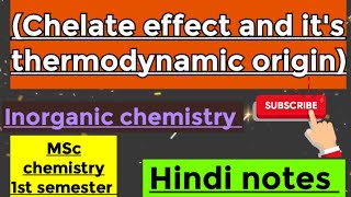 #Chelate effect and it's thermodynamic origin/msc chemistry 1st semester notes/