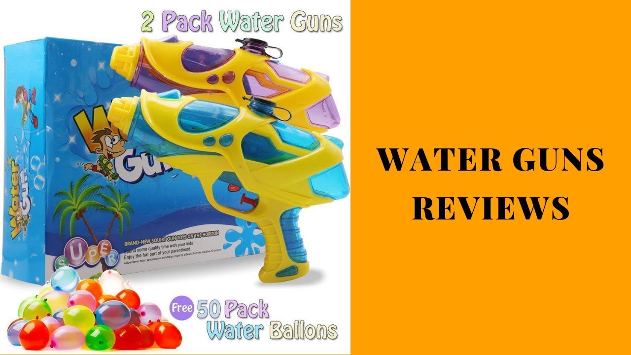 3 Best Water Guns To Buy 2019 Water Guns Reviews YouTube
