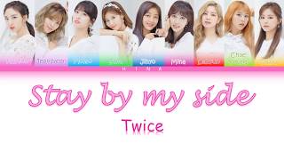 TWICE (トゥワイス) - Stay By My Side (Full Version) - Color Coded Lyrics (Kan/Rom/Eng)