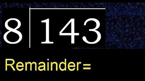 Deel 143 door 8, decimale uitkomst. Delen met 1-cijferige delers. Hoe te doen.