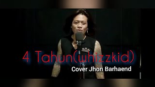 4 Tahun (Whizzkid) _ Cover Jhon Barhaend