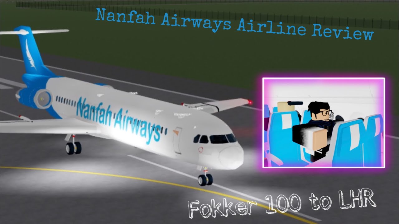 Roblox Airline Review Nanfah Airways Economy Class Review F100 To London Heathrow Youtube - roblox airlines interview questions