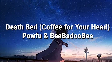 🎵 Powfu - Death Bed (Coffee for Your Head) ft. BeaBadooBee (lyric video) 🎵