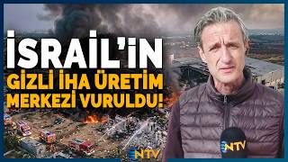 İsrail'de Dron Üretim Tesisi Vuruldu! | NTV