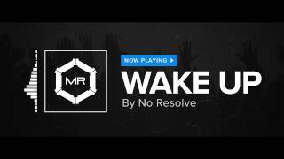 No Resolve - Wake Up [HD] chords