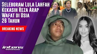 Download Lagu Lula Lahfah Kekasih Reza Arap Wafat di Usia 26 Tahun MP3
