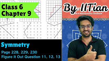Questions 11, 12, 13 | Figure it Out | Pages 228–230 | Class 6 Chapter 9 Symmetry | Ganita Prakash
